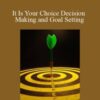 Dr Robert Lind It Is Your Choice Decision Making and Goal Setting 250x343 1 » Courses[GB]