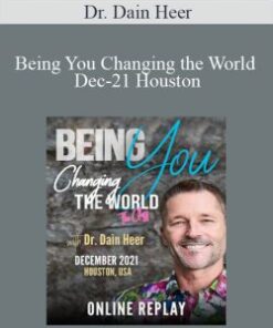 Dr. Dain Heer – Being You Changing the World Dec-21 Houston