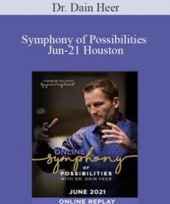 Dr. Dain Heer – Symphony of Possibilities Jun-21 Houston