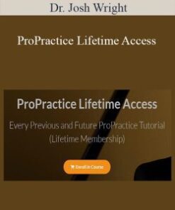 Dr. Josh Wright – ProPractice Lifetime Access