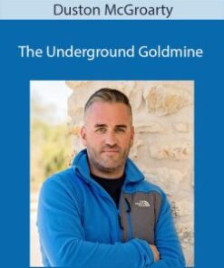 Duston McGroarty – The Underground Goldmine