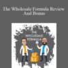Dylan Frost And Dan Meadors The Wholesale Formula Review And Bonus 250x343 1 » Courses[GB]