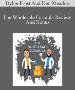 Dylan Frost And Dan Meadors – The Wholesale Formula Review And Bonus