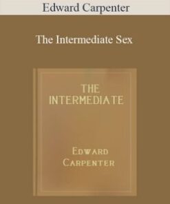 Edward Carpenter – The Intermediate Sex