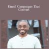 Email Campaigns That Convert – Chris Davis