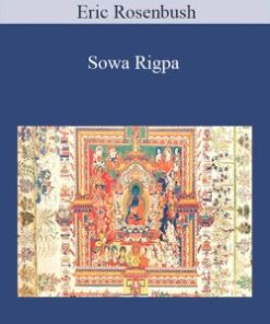 Eric Rosenbush – Sowa Rigpa: Foundations of the Healing Science of Tibetan Medicine 2022