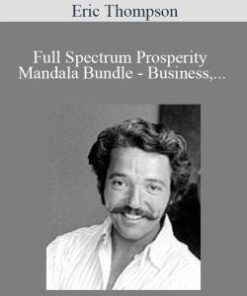 Eric Thompson – Full Spectrum Prosperity Mandala Bundle – Business, Social, Mental, Emotional, Financial, Spiritual