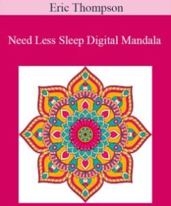Eric Thompson – Need Less Sleep Digital Mandala