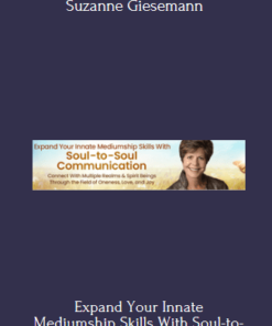 Expand Your Innate Mediumship Skills With Soul-to-Soul Communication 2022 Course With Suzanne Giesemann
