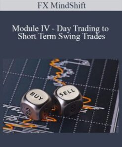 FX MindShift – Module IV – Day Trading to Short Term Swing Trades