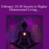 February 18 20 Secrets to Higher Dimensional Living Ticket to LIVE 3 Day Weekend Intensive1 2 250x343 1 » Courses[GB]