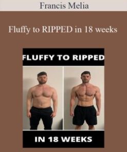 Francis Melia – Fluffy to RIPPED in 18 weeks