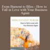 From Burnout to Bliss How to Fall in Love with Your Business Again 250x343 1 » Courses[GB]