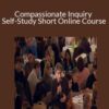 Gabor Maté – Compassionate Inquiry Self-Study Short Online Course