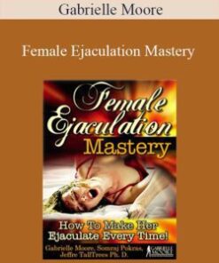 Gabrielle Moore – Female Ejaculation Mastery