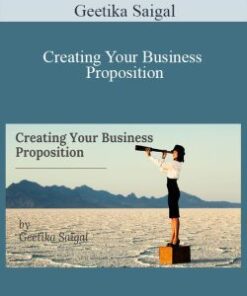 Geetika Saigal – Creating Your Business Proposition