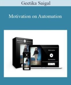 Geetika Saigal – Motivation on Automation