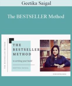 Geetika Saigal – The BESTSELLER Method