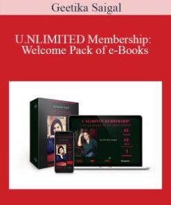 Geetika Saigal – U.NLIMITED Membership: Welcome Pack of e-Books