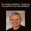 Hale Dwoskin – The Sedona Method – Forgiving Yourself for Your Past Mistakes