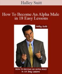 Halley Suitt – How To Become An Alpha Male in 18 Easy Lessons