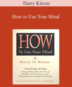 Harry Kitson – How to Use Your Mind