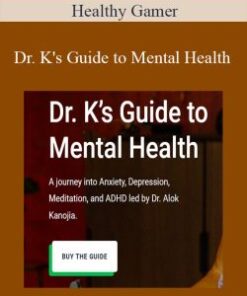 Healthy Gamer – Dr. K’s Guide to Mental Health