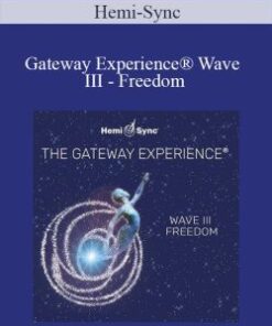 Hemi-Sync – Gateway Experience® Wave III – Freedom