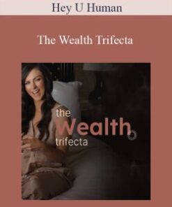 Hey U Human – The Wealth Trifecta