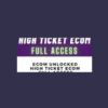 High Ticket Ecom Full Access Buy Ecom Unlocked