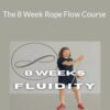 Human Timothy – The 8 Week Rope Flow Course