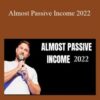 Ian Stanley – Almost Passive Income 2022