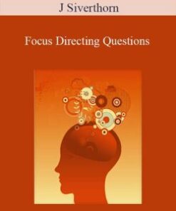 J Siverthorn – Focus Directing Questions