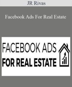 JR Rivas – Facebook Ads For Real Estate