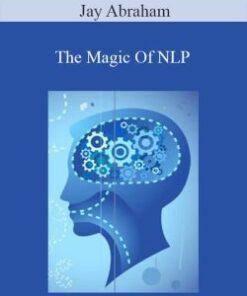 Jay Abraham – The Magic Of NLP