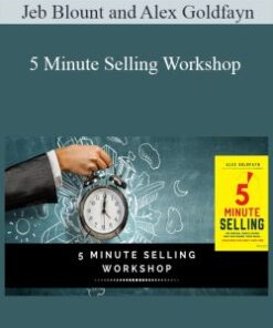 Jeb Blount and Alex Goldfayn – 5 Minute Selling Workshop