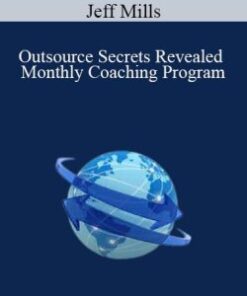 Jeff Mills – Outsource Secrets Revealed Monthly Coaching Program