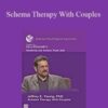 Jeffrey E. Young PhD Schema Therapy With Couples 250x343 1 » Courses[GB]
