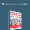 Jim Cockrum The Import Direct From China 250x343 1 » Courses[GB]