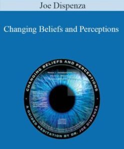 Joe Dispenza – Changing Beliefs and Perceptions