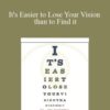 Joe Dispenza – It’s Easier to Lose Your Vision than to Find it
