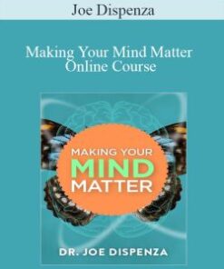 Joe Dispenza – Making Your Mind Matter Online Course