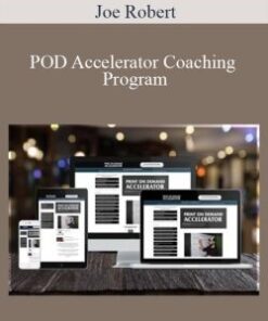 Joe Robert – POD Accelerator Coaching Program