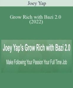 Joey Yap – Grow Rich with Bazi 2.0 (2022)