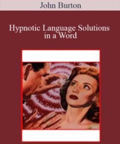 John Burton – Hypnotic Language Solutions in a Word