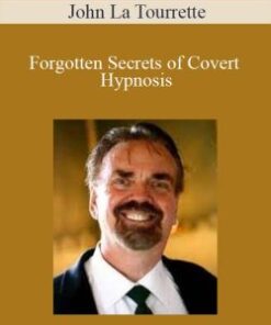 John La Tourrette – Forgotten Secrets of Covert Hypnosis