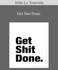 John La Tourrette – Get Shit Done