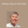 John Schaub – Making it Big on Little Deals