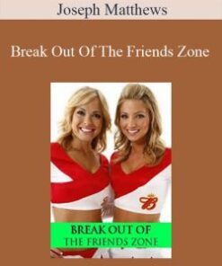 Joseph Matthews – Break Out Of The Friends Zone
