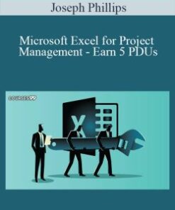 Joseph Phillips – Microsoft Excel for Project Management – Earn 5 PDUs